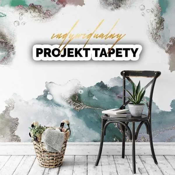 Tapeta na ścianę - INDYWIDUALNY PROJEKT Wyjątkowa oferta